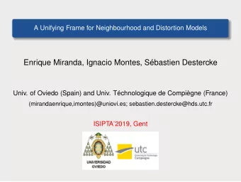Enrique Miranda, Ignacio Montes, Sbastien Destercke  Univ. of Oviedo (Spain) and Univ.