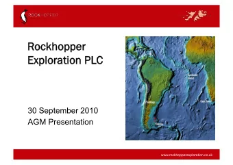 Rockho  khopper  Explo  loration P  n PLC  30 September 2010  AGM Presentation