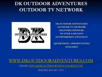 OUTDOOR TV NETWORK  DK OUTDOOR ADVENTURES  OUTDOOR TV NETWORK  DELIVERS EXPOSURE  TO OVER A MILLION