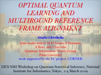 OPTIMAL QUANTUM  LEARNING AND  MULTIROUND REFERENCE  FRAME ALIGNMENT Giulio Chiribe lm a  Joint