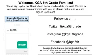 Welcome, KGA 5th Grade Families!  Please sign up for our Remind and social media while you wait.
