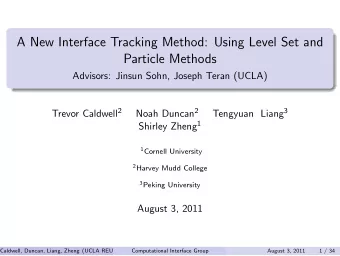 A New Interface Tracking Method: Using Level Set and  Particle Methods  Advisors: Jinsun Sohn,