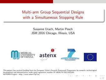 Multi-arm Group Sequential Designs  with a Simultaneous Stopping Rule  Susanne Urach, Martin Posch
