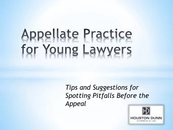 Tips and Suggestions for  Spotting Pitfalls Before the  Appeal  Just a Few Helpful Hints  Summary