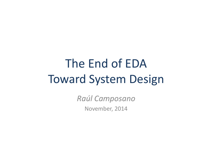 the end of eda toward system design