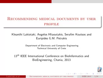 Recommending medical documents by user  profile  Kleanthi Lakiotaki, Angelos Hliaoutakis, Serafim