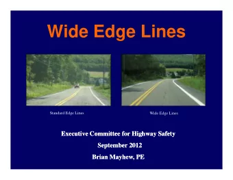 Wide Edge Lines  Standard Edge Lines  Wide Edge Lines  Executive Committee for Highway Safety