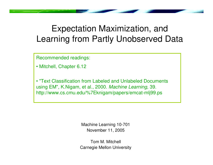 expectation maximization and learning from partly