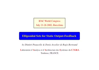 Ellipsoidal Sets for Static Output-Feedback  by Dimitri Peaucelle &amp; Denis Arzelier &amp; Regis