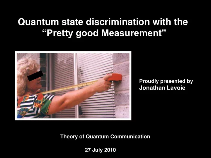 quantum state discrimination with the pretty good