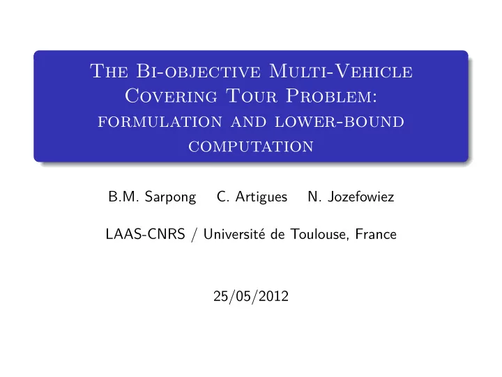 the bi objective multi vehicle covering tour problem