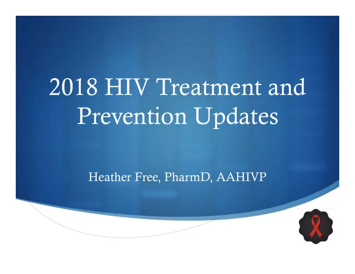 2018 hiv treatment and prevention updates