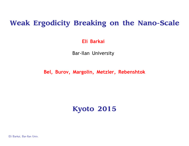 weak ergodicity breaking on the nano scale