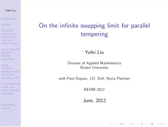 On the infinite swapping limit for parallel  Outline  Standard  tempering  measures of  performance