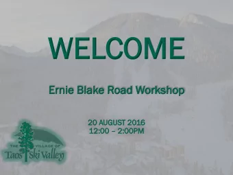 WEL  WELCOM  COME  Er  Ernie  ie Bl  Blak  ake  e Road  d Worksho  rkshop  20 AUGUS  UST  T 2016