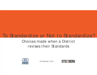 To St andardize or Not  t o St andardize?  Choices made when a Dist rict  revises t heir St andards