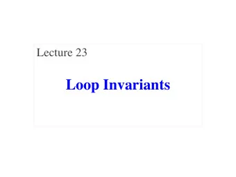 Loop Invariants  Announcements for This Lecture  Prelim 2  Assignments  A6 due TOMORROW