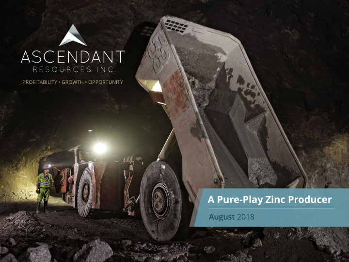 a pure play zinc producer