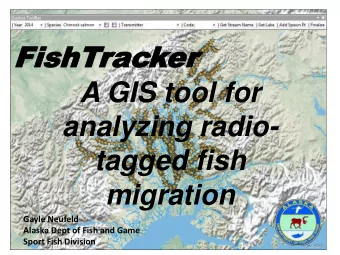 analyzing radio-  tagged fish  migration  Gayle Neufeld  Alaska Dept of Fish and Game  Sport Fish