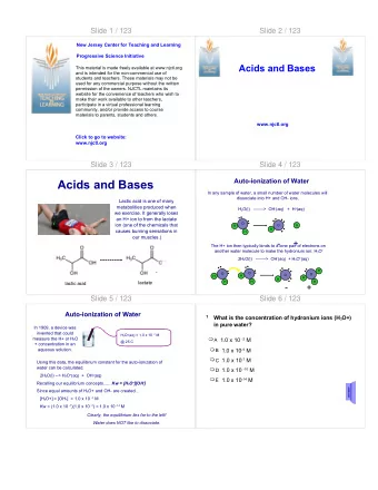 Acids and Bases  In any sample of water, a small number of water molecules will  dissociate into H+