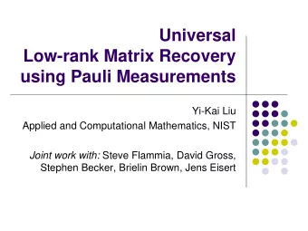 Low-rank Matrix Recovery  using Pauli Measurements  Yi-Kai Liu  Applied and Computational
