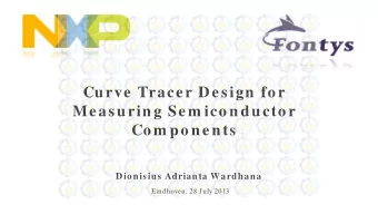 Curve  Trace r De sign  fo r  Me asurin g Se m ico n ducto r  Co m po n e n ts  Dionisius Adrianta