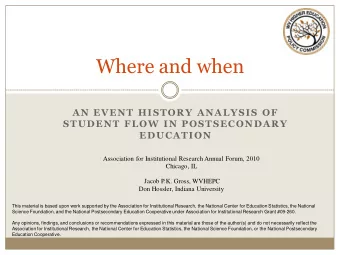 Where and when  AN EVENT HISTORY ANALYSIS OF  STUDENT FLOW IN POSTSECONDARY  EDUCATION  Association