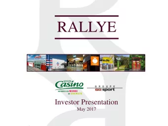 RALLYE  Investor Presentation  May 2017  GROUP PRESENTATION AS AT DECEMBER 31, 2016  Listed company