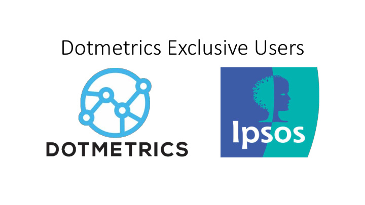 dotmetrics exclusive users selecting basic dimensions