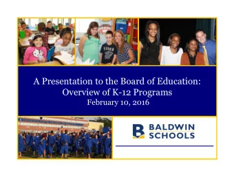 A Presentation to the Board of Education:  Overview of K-12 Programs  February 10, 2016  Cohort