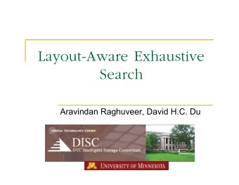 Layout-Aware Exhaustive  Search  Aravindan Raghuveer, David H.C. Du  Introduction  Exhaustive
