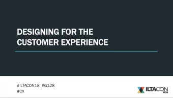 CUS  USTOMER  OMER EX  EXPERIENCE  ERIENCE  #ILTACON18  #G128  #CX  SPEA  EAKE  KERS  RS  Sarah  h