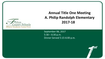 Annual Title One Meeting  A. Philip Randolph Elementary  2017-18  September 06, 2017  5:30  6:30