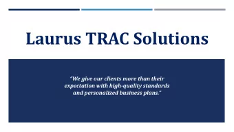 Laurus TRAC Solutions  We give our clients more than their  expectation with high-quality
