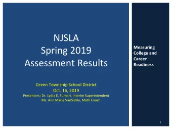 NJSLA  Measuring  Spring 2019  College and  Career  Assessment Results Readiness  Green Township