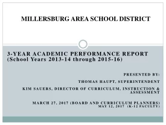 MILLERSBURG AREA SCHOOL DISTRICT 3-YEAR ACADEMIC PERFORMANCE REPORT (School Years 2013-14 through