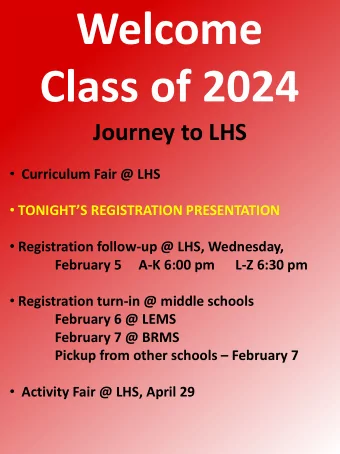 Journey to LHS  Curriculum Fair @ LHS  TONIGHTS REGISTRATION PRESENTATION  Registration