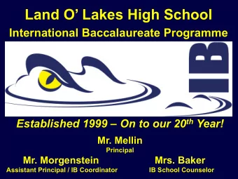 Land O Lakes High School  International Baccalaureate Programme Established 1999  On to our