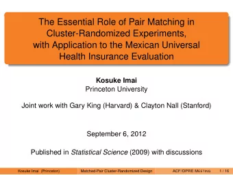 The Essential Role of Pair Matching in  Cluster-Randomized Experiments,  with Application to the