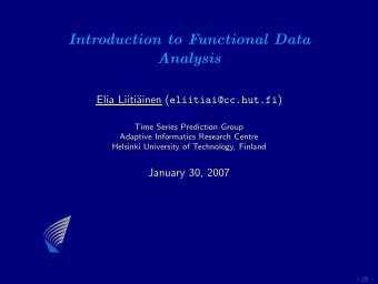 AB  Introduction  Functional data occurs for example in time series analysis,  chemometry and