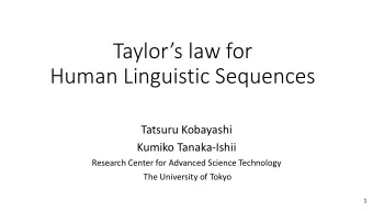 Taylors law for  Human Linguistic Sequences  Tatsuru Kobayashi  Kumiko Tanaka-Ishii  Research