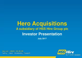 Hero Acquisitions A subsidiary of HSS Hire Group plc  Investor Presentation July 2017  Disclaimer