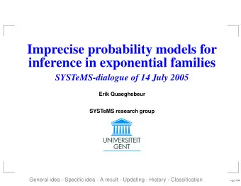 Imprecise probability models for  inference in exponential families  SYSTeMS-dialogue of 14 July