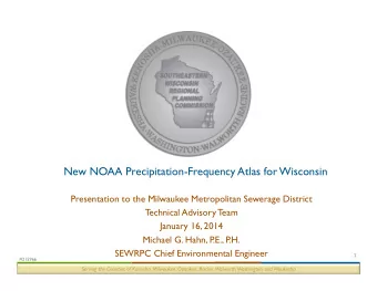 New NOAA Precipitation-Frequency Atlas for Wisconsin  Presentation to the Milwaukee Metropolitan