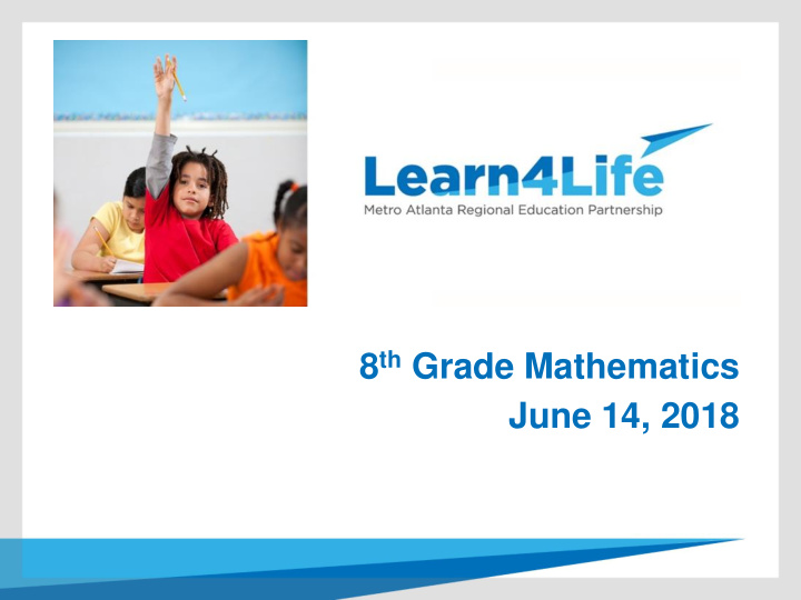 8 th grade mathematics june 14 2018 today s agenda