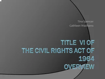 Tina Spencer Cathleen Wadhams  No person in the United States shall, on  the ground of race,