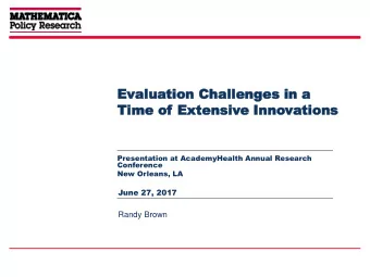 Ev  Evalua  aluation  tion Cha  Challenges  llenges in  in a  a  Time  Time of  of Extens  Extensiv