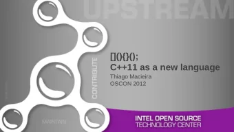 [](){}();  C++11 as a new language  Thiago Macieira  OSCON 2012  Who am I?    Open Source