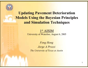 Updating Pavement Deterioration  Models Using the Bayesian Principles  and Simulation Techniques 1