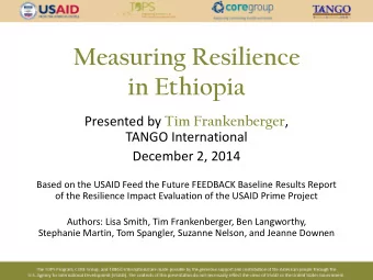 in Ethiopia Presented by Tim Frankenberger ,  TANGO International  December 2, 2014  Based on the